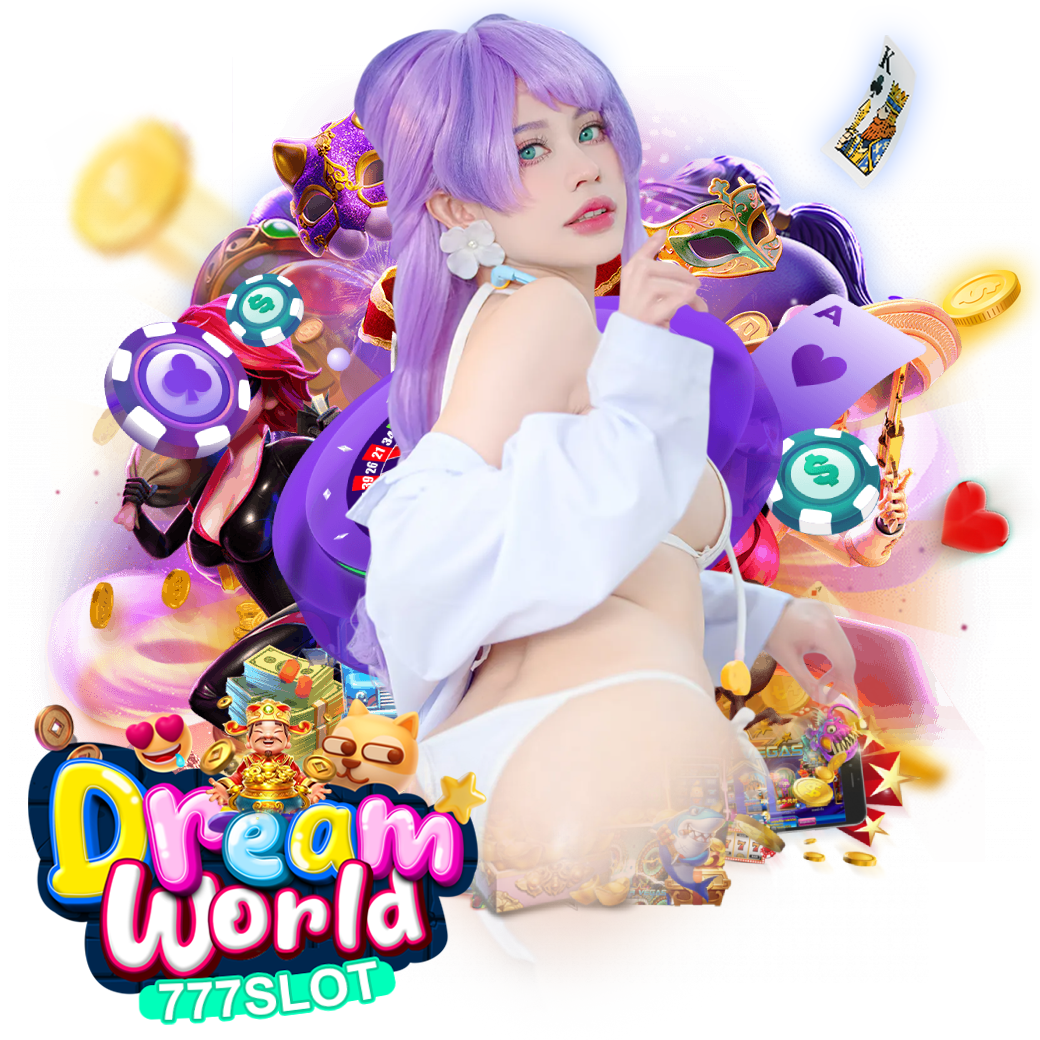 dream world 777 slot เว็บตรง